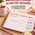 Une femme utilise un planner pour suivre son cycle menstruel et optimiser ses relations